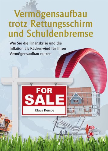 Beispielbild fr Vermgensaufbau trotz Rettungsschirm und Schuldenbremse: Wie Sie die Finanzkrise und die Inflation als Rckenwind fr Ihren Vermgensaufbau nutzen zum Verkauf von medimops