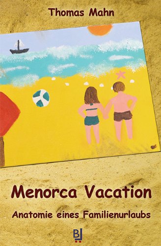 Menorca Vacation: Anatomie eines Familienurlaubs