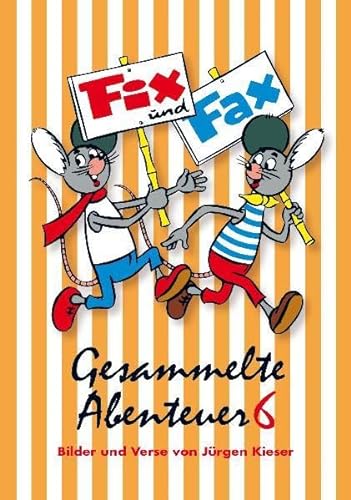 Fix und Fax 06 : Gesammelte Abenteuer - Jürgen Kieser