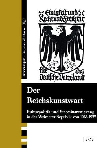 9783941830042: Der Reichskunstwart. Kulturpolitik und Staatsinszenierung in der Weimarer Republik 1918-1933