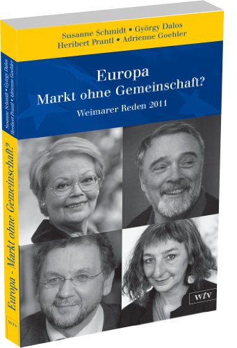 Beispielbild fr Europa - Markt ohne Gemeinschaft?: Weimarer Reden 2011 zum Verkauf von medimops