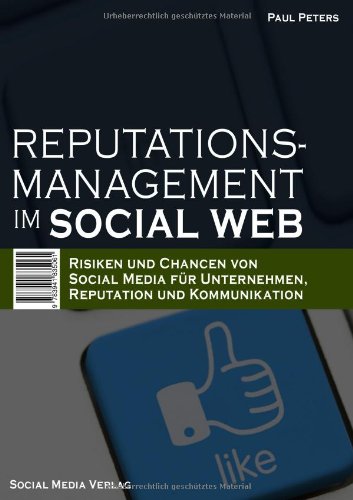 Beispielbild fr Reputationsmanagement im Social Web: Risiken und Chancen von Social Media fr Unternehmen, Reputation und Kommunikation zum Verkauf von medimops