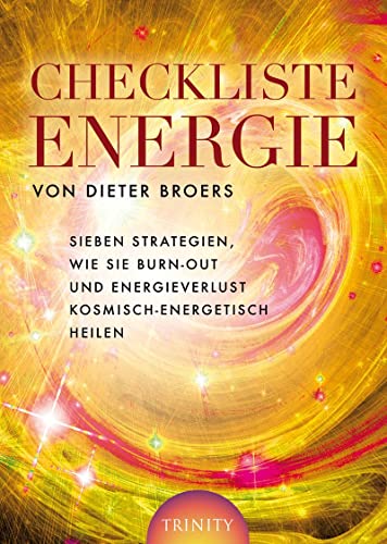 9783941837263: Checkliste Energie - Sieben Strategien, wie Sie Burn-out und Energieverlust kosmisch-energetisch heilen