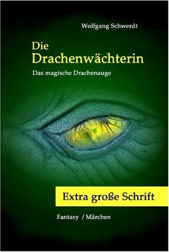 Stock image for Die Drachenwchterin - Extra groe Schrift: Das magische Drachenauge: Das magische Drachenauge. Ex for sale by medimops