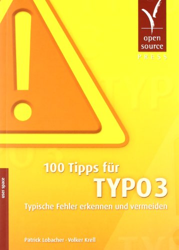 Stock image for 100 Tipps fr TYPO3. Typische Fehler erkennen und vermeiden for sale by Arbeitskreis Recycling e.V.