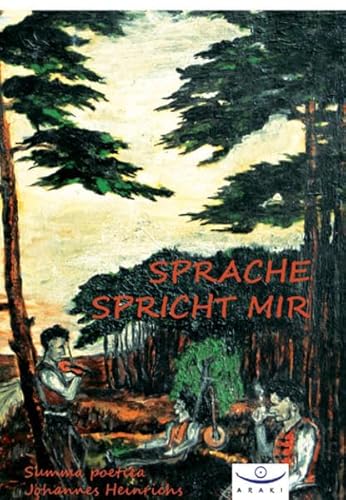 Beispielbild fr Sprache spricht mir: Die Summa poetica des Philosophen Johannes Heinrichs zum Verkauf von medimops