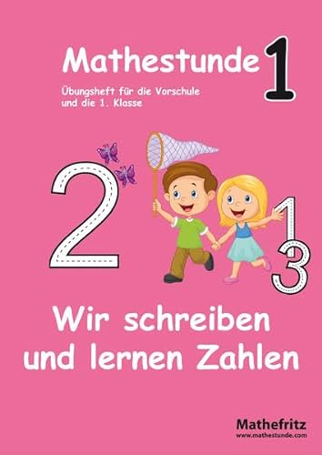 9783941868212: Mathestunde 1 - Wir schreiben und lernen Zahlen: Mathematik bungsheft fr die Vorschule und Grundschule