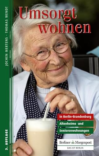 Stock image for Umsorgt wohnen in Berlin-Brandenburg: Altenheime und Seniorenwohnungen for sale by medimops