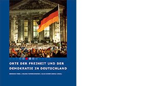 9783941904033: Orte der Freiheit und der Demokratie in Deutschland