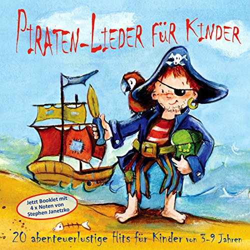Beispielbild fr Piraten-Lieder fr Kinder: 20 abenteuerlustige Lieder fr Kinder von 3-9 Jahren zum Verkauf von medimops