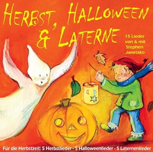 Stock image for Herbst, Halloween und Laterne: Fr den Herbst: 5 Herbstlieder - 5 Halloweenlieder - 5 Laternenlieder fr Kinder for sale by medimops