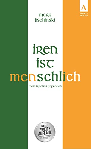 9783941935099: Iren ist menschlich: Mein irisches Tagebuch