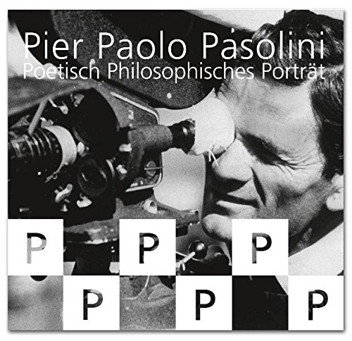 Beispielbild fr Pier Paolo Pasolini - Poetisch-Philosophisches Portrait zum Verkauf von medimops