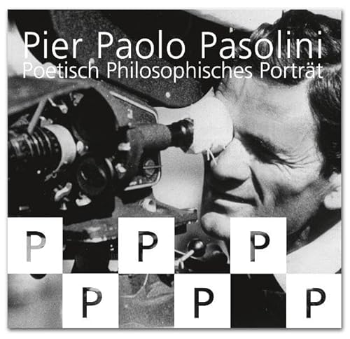 9783941940185: Pier Paolo Pasolini - Poetisch-Philosophisches Portrait