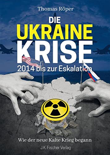 Beispielbild fr Ukraine Krise 2014 - Das erste Opfer des Krieges ist die Wahrheit: Wie der neue kalte Krieg begann zum Verkauf von medimops