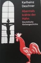 Beispielbild fr Abermals krhte der Hahn: Eine kritische Kirchengeschichte zum Verkauf von medimops