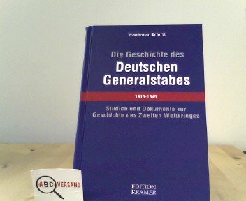 Imagen de archivo de Die Geschichte des deutschen Generalstabes 1918-1945 Lizenzausgabe a la venta por medimops