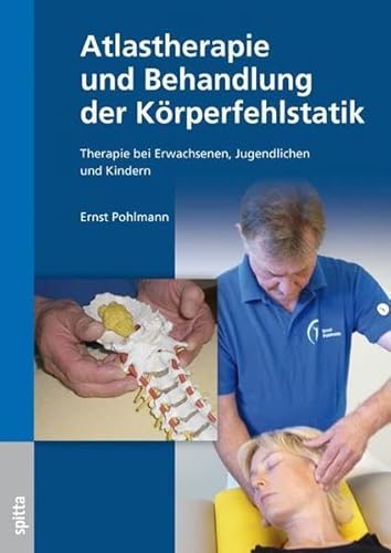 Beispielbild fr Atlastherapie und Behandlung der Krperfehlstatik: Therapie bei Erwachsenen, Jugendlichen und Kindern zum Verkauf von medimops