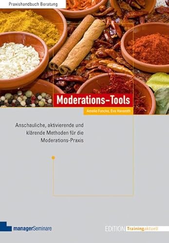9783941965027: Moderations-Tools: Anschauliche, aktivierende und klrende Methoden fr die Moderations-Praxis