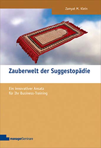 Stock image for Zauberwelt der Suggestopdie: Ein innovativer Ansatz fr Ihr Business-Training for sale by medimops