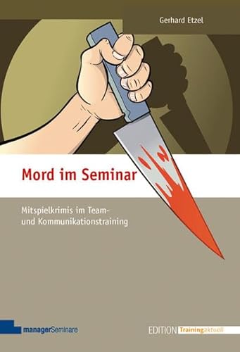 Beispielbild fr Mord im Seminar: Mitspielkrimis im Team- und Kommunikationstraining zum Verkauf von medimops