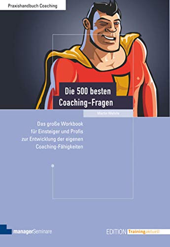 Stock image for Die 500 besten Coaching-Fragen: Das groe Workbook fr Einsteiger und Profis zur Entwicklung der eigenen Coaching-Fhigkeiten for sale by medimops