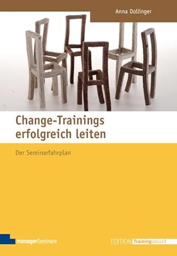 Beispielbild fr Change-Trainings erfolgreich leiten: Der Seminarfahrplan zum Verkauf von medimops