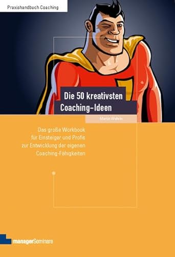 9783941965935: Die 50 kreativsten Coaching-Ideen: Das groe Workbook fr Einsteiger und Profis zur Entwicklung der eigenen Coaching-Fhigkeiten