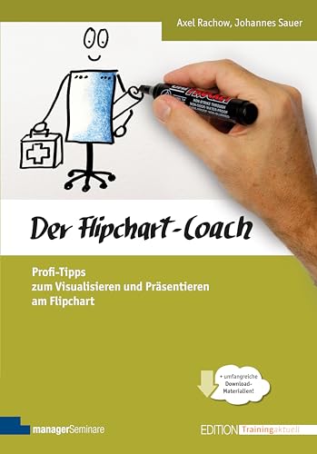 9783941965942: Der Flipchart-Coach: Profi-Tipps zum Visualisieren und Prsentieren am Flipchart