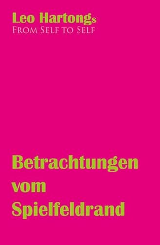 Beispielbild fr Betrachtungen vom Spielfeldrand: Leo Hartongs "From Self to Self" zum Verkauf von medimops