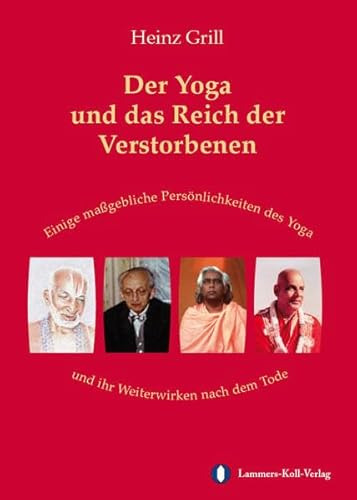 9783941995932: Der Yoga und das Reich der Verstorbenen: Einige magebliche Persnlichkeiten des Yoga und ihr Weiterwirken nach dem Tode
