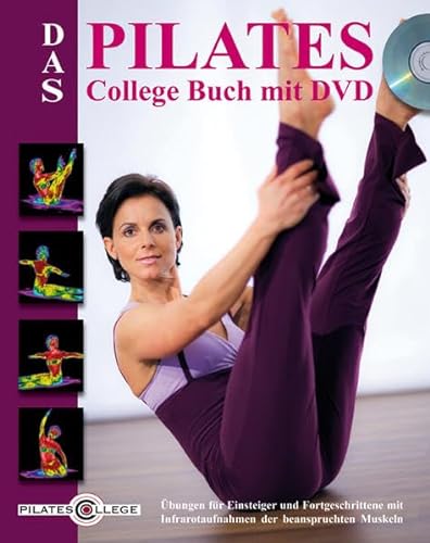 Das Pilates College Buch mit DVD: Übungen für Einsteiger und Fortgeschrittene mit Infrarotaufnahmen der beanspruchten Muskeln - Margit Tancev