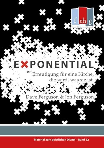 Beispielbild fr Exponential: Ermutigung fr eine Kirche, die wird, was sie ist (Material zum geistlichen Dienst) zum Verkauf von medimops