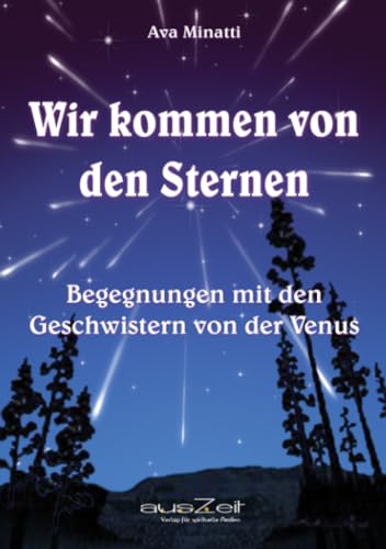 Beispielbild fr Wir kommen von den Sternen: Begegnungen mit den Geschwistern von der Venus zum Verkauf von medimops