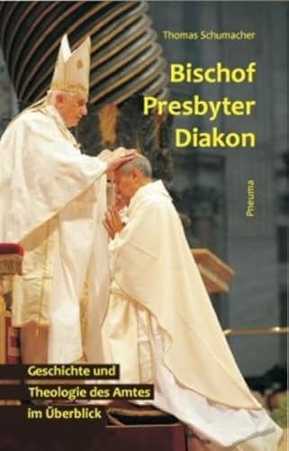 9783942013017: Bischof - Presbyter - Diakon: Geschichte und Theologie des Amtes im berblick