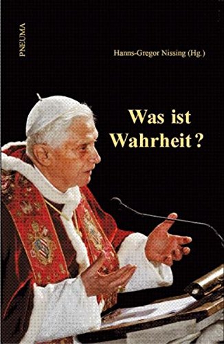 Stock image for Was ist Wahrheit?: Zur Kontroverse um die Diktatur des Relativismus for sale by medimops