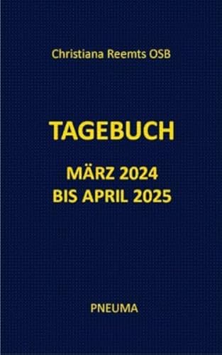 Tagebuch März 2024 bis April 2025 - Reemts Christiana