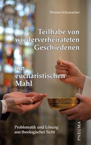 Beispielbild fr Teilhabe von wiederverheirateten Geschiedenen am eucharistischen Mahl: Problematik und Lsung aus theologischer Sicht zum Verkauf von medimops