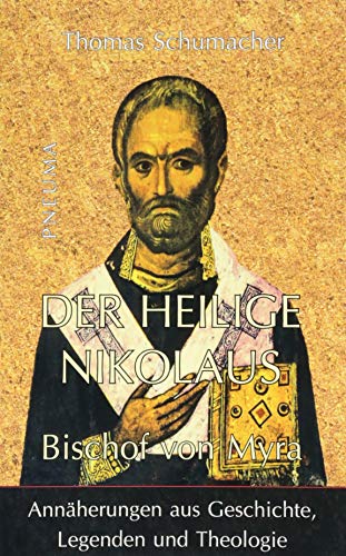 9783942013468: Der heilige Nikolaus, Bischof von Myra: Annherungen aus Geschichte, Legenden und Theologie