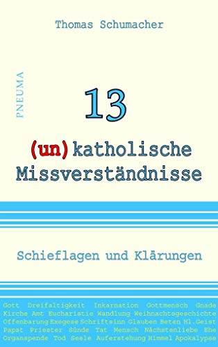 Beispielbild fr 13 (un)katholische Missverstndnisse: Schieflagen und Klrungen zum Verkauf von medimops