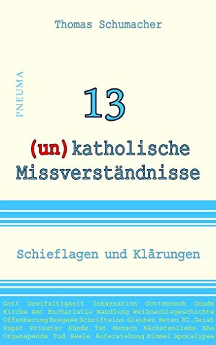 Stock image for Schumacher, T: 13 (un)katholische Missverstndnisse for sale by Blackwell's