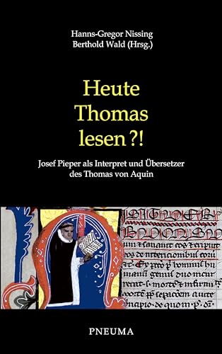 Stock image for Heute Thomas lesen?!: Josef Pieper als Interpret und bersetzer des Thomas von Aquin for sale by Revaluation Books