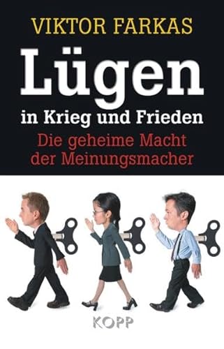 Stock image for Lgen in Krieg und Frieden: Die geheime Macht der Meinungsmacher for sale by medimops