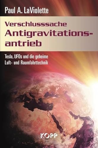 Beispielbild fr Verschlusssache Antigravitationsantrieb: Tesla, UFOs und die geheime Luft- und Raumfahrttechnik zum Verkauf von medimops