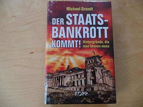 Beispielbild für Der Staatsbankrott kommt!: Hintergründe, die man kennen muss zum Verkauf von Gabis Bücherlager