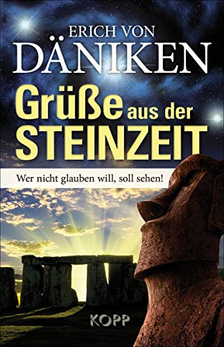 Grüße Aus Der Steinzeit: Wer Nicht Glauben Will, Soll Sehen! - Däniken, Erich Von; Däniken, Erich Von