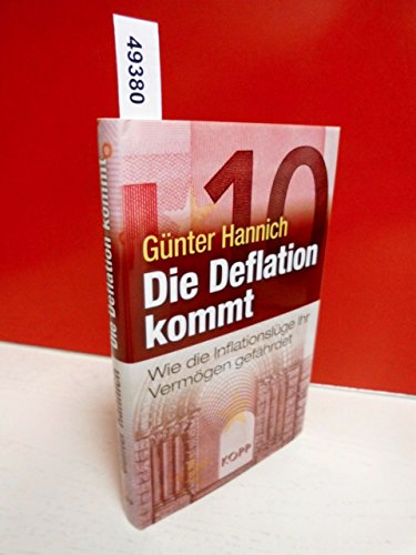 Stock image for Die Deflation kommt: Wie die Inflationslge Ihr Vermgen gefhrdet for sale by medimops