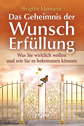 Beispielbild fr Das Geheimnis der Wunscherfllung: Was Sie wirklich wollen und wie Sie es bekommen knnen zum Verkauf von medimops