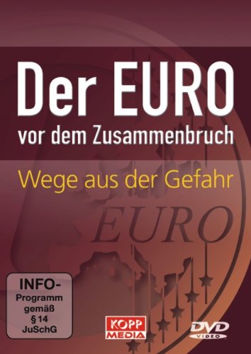 Der Euro vor dem Zusammenbruch, DVD - Der Euro vor dem Zusammenbruch, DVD [DVD]