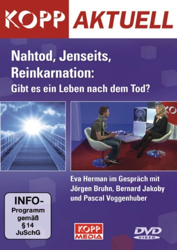 Beispielbild fr Nahtod, Jenseits, Reinkarnation: Gibt es ein Leben nach dem Tod? Eva Herman im Gesprch mit Jrgen Bruhn, Bernard Jakoby und Pascal Voggenhuber; Kopp Aktuell. zum Verkauf von Buchparadies Rahel-Medea Ruoss